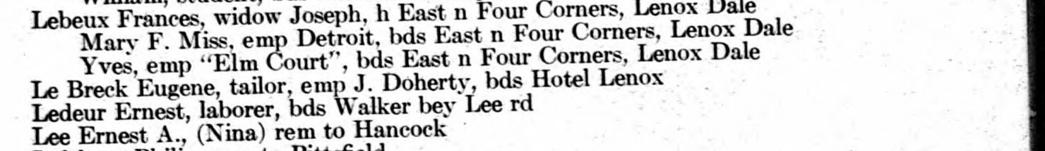 “Lebeux Frances, widow Joseph” keeps the house at East near Four Corners; her daughter Mary works in Detroit; her son Yves is “emp ‘Elm Court’.” Four lines down, Ernest Ledeur, laborer.